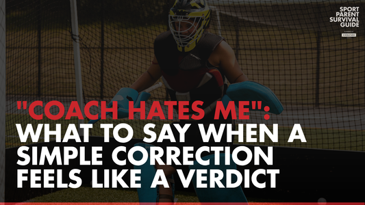 "Coach Hates Me": What to Say When a Simple Correction Feels Like a Verdict