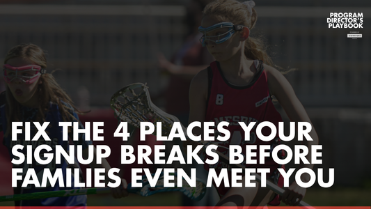 Fix the 4 Places Your Signup Breaks Before Families Even Meet You