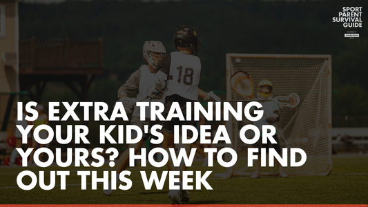 Is Extra Training Your Kid's Idea or Yours? How to Find Out This Week
