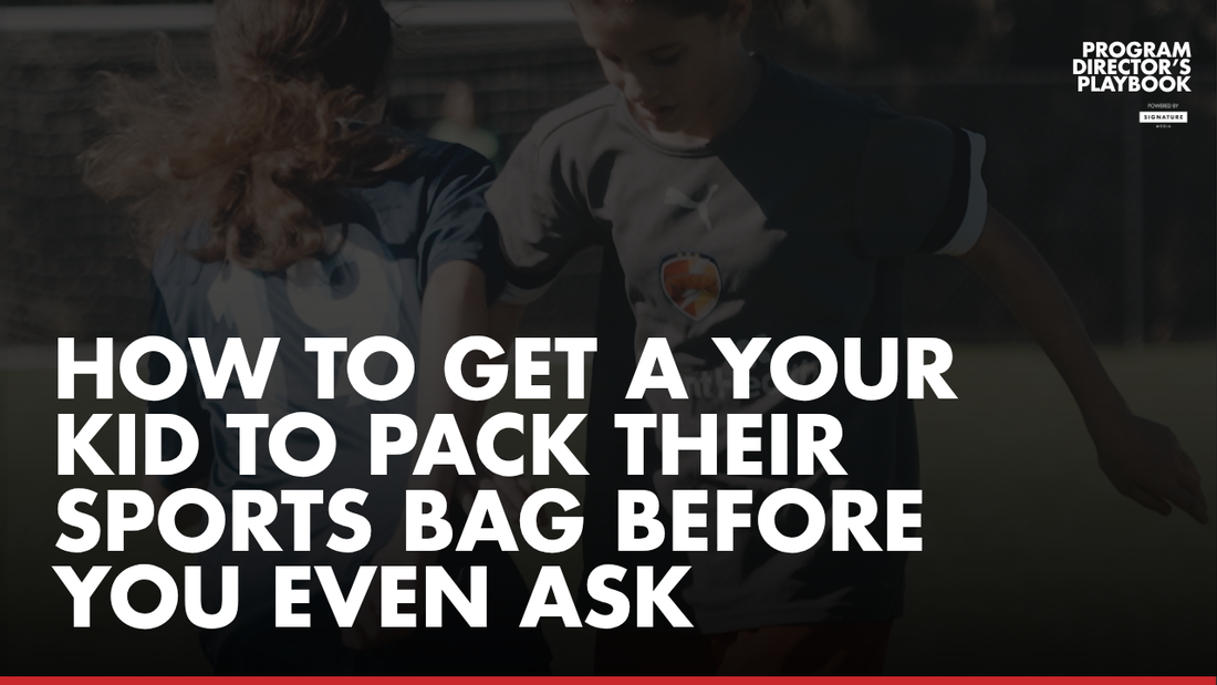 How to Get a Your Kid to Pack their Sports Bag Before You Even Ask