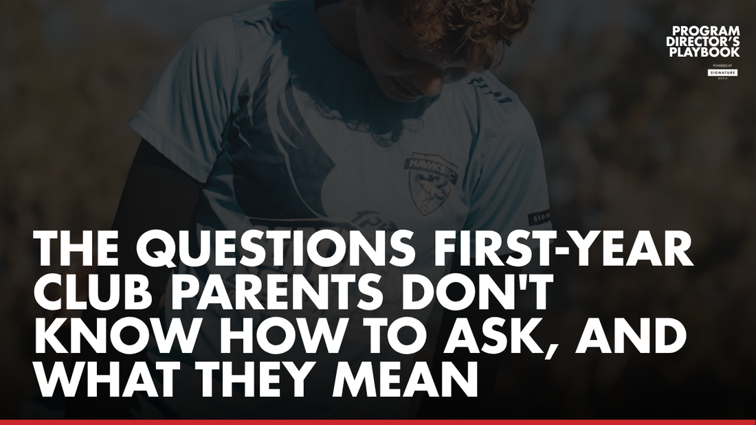 The Questions First-Year Club Parents Don't Know How to Ask, and What They Mean