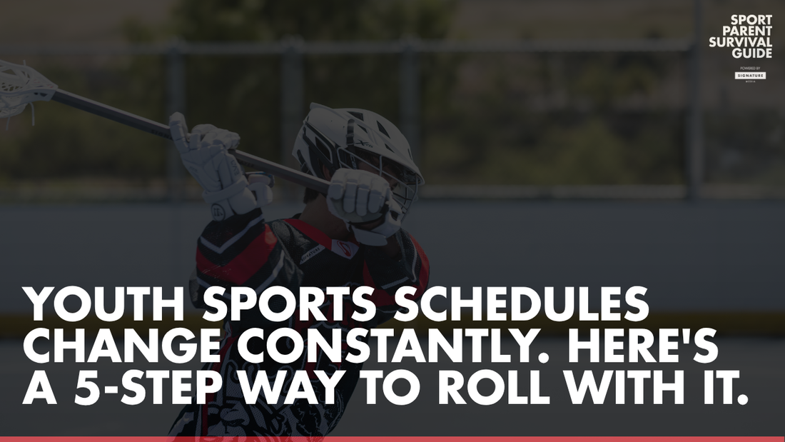 Youth Sports Schedules Change Constantly. Here's a 5-Step Way to Roll With It.